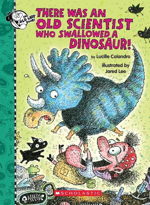 There Was an Old Scientist Who Swallowed a Dinosaur!(Kobo/電子書)