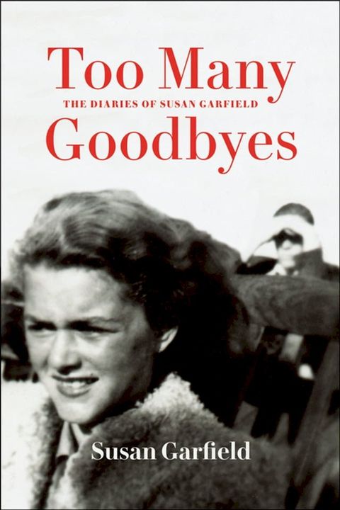 Too Many Goodbyes: The Diaries of Susan Garfield(Kobo/電子書)