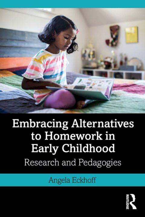 Embracing Alternatives to Homework in Early Childhood(Kobo/電子書)