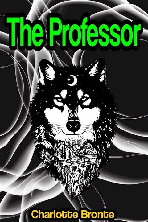 The Professor: A Tale(Kobo/電子書)