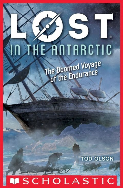 Lost in the Antarctic: The Doomed Voyage of the Endurance (Lost #4)(Kobo/電子書)