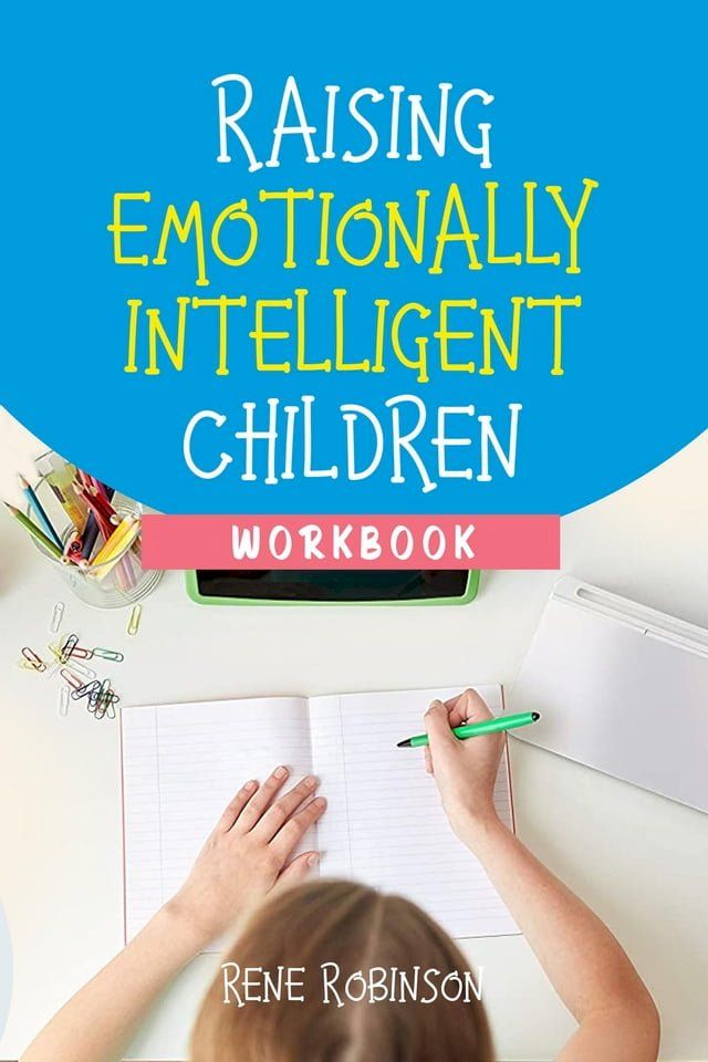  Raising Emotionally Intelligent Children Workbook(Kobo/電子書)