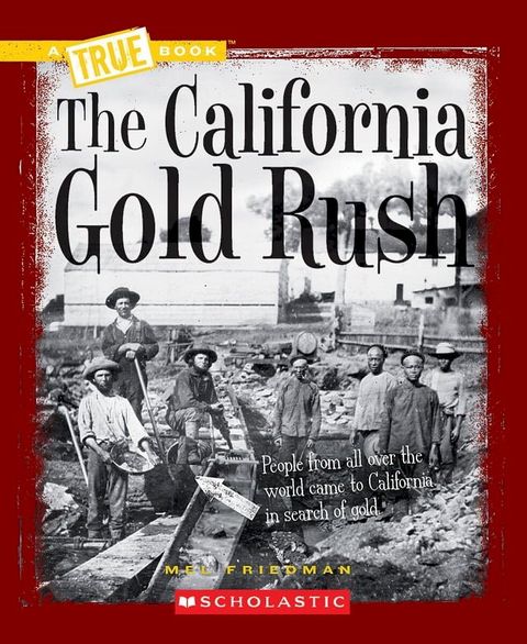 The California Gold Rush (A True Book: Westward Expansion)(Kobo/電子書)