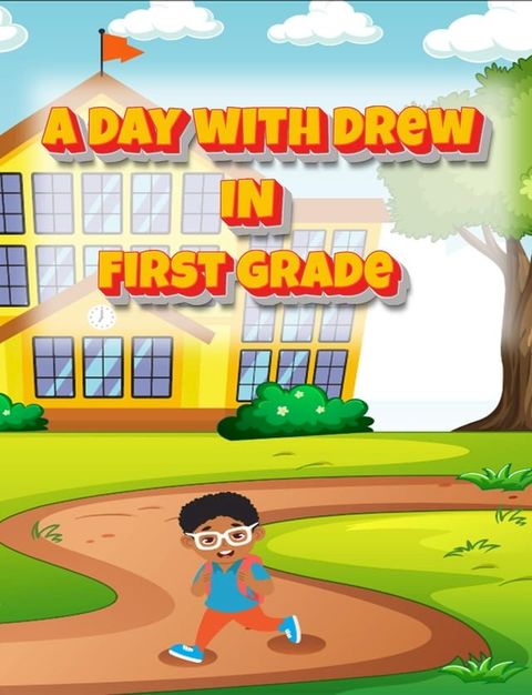 A Day with Drew in First Grade(Kobo/電子書)