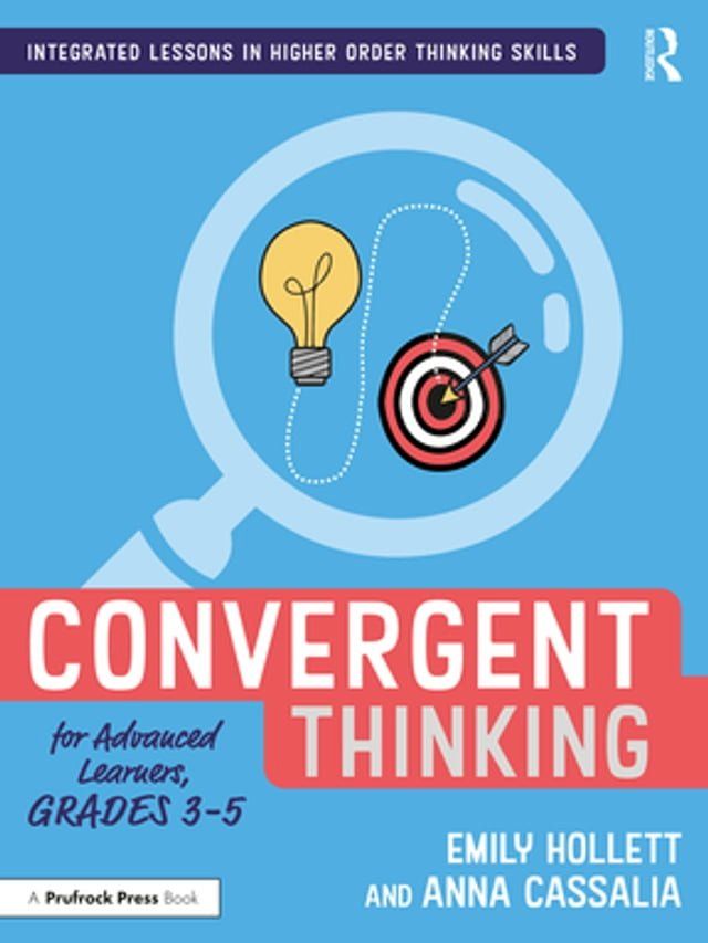  Convergent Thinking for Advanced Learners, Grades 3–5(Kobo/電子書)