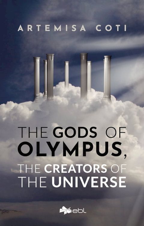 The Gods of Olympus, the Creators of the Universe(Kobo/電子書)