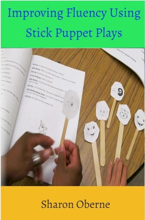 Improving Fluency Using Stick Puppet Plays(Kobo/電子書)