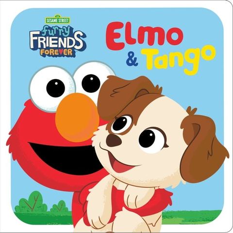 Furry Friends Forever: Elmo & Tango (Sesame Street)(Kobo/電子書)