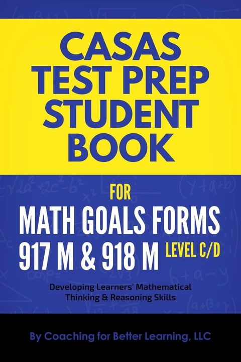 CASAS Test Prep Student Book for Math GOALS Forms 917M & 918M Level C/D(Kobo/電子書)