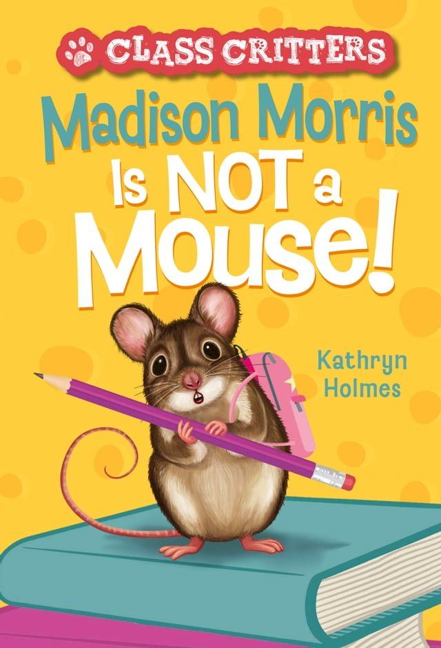  Madison Morris Is NOT a Mouse!(Kobo/電子書)