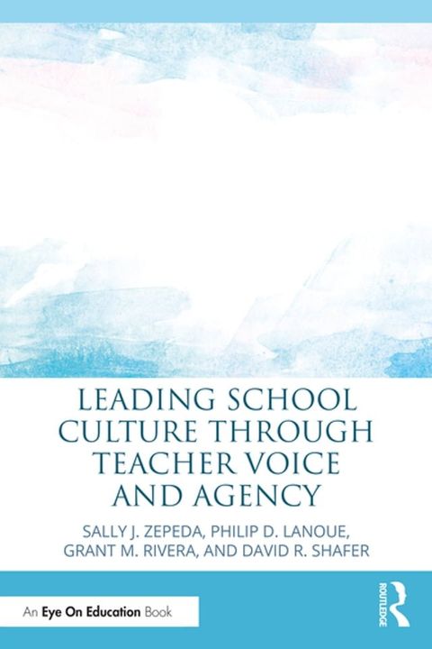 Leading School Culture through Teacher Voice and Agency(Kobo/電子書)