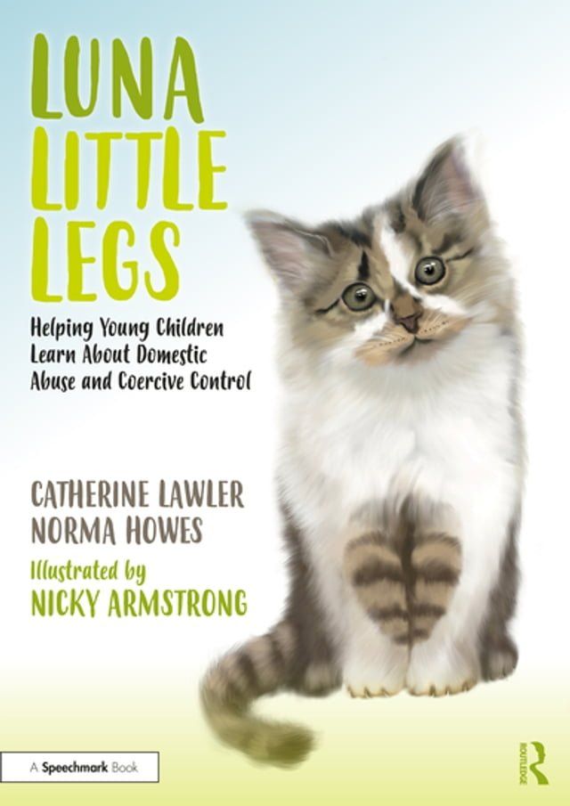  Luna Little Legs: Helping Young Children to Understand Domestic Abuse and Coercive Control(Kobo/電子書)