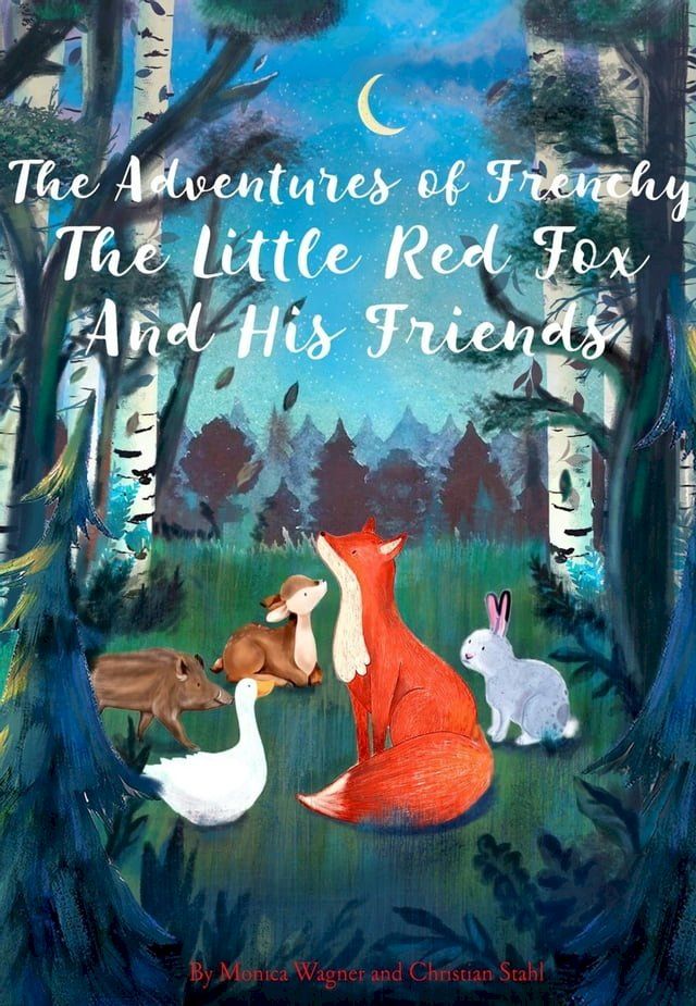  The Adventures of Frenchy the Little Red Fox and his Friends(Kobo/電子書)