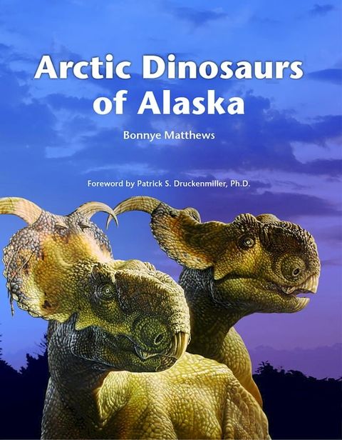 Arctic Dinosaurs of Alaska(Kobo/電子書)