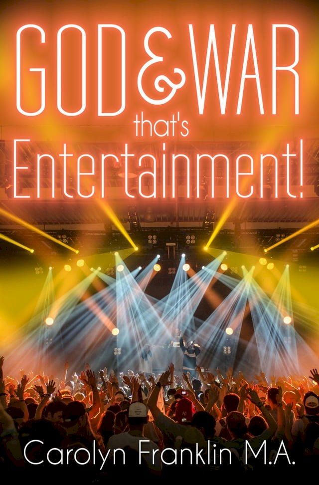  God, War And Testosterone: That’s Entertainment!(Kobo/電子書)