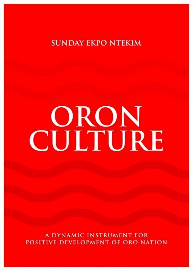  ORON CULTURE - A Dynamic Instrument for the Positive Development of Oro Nation(Kobo/電子書)