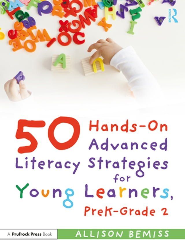  50 Hands-On Advanced Literacy Strategies for Young Learners, PreK-Grade 2(Kobo/電子書)