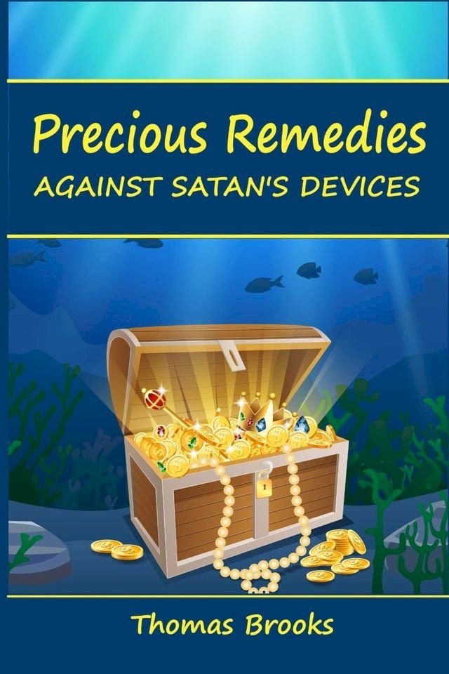  Precious Remedies Against Satan's Devices(Kobo/電子書)