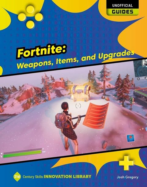 Fortnite: Weapons, Items, and Upgrades(Kobo/電子書)