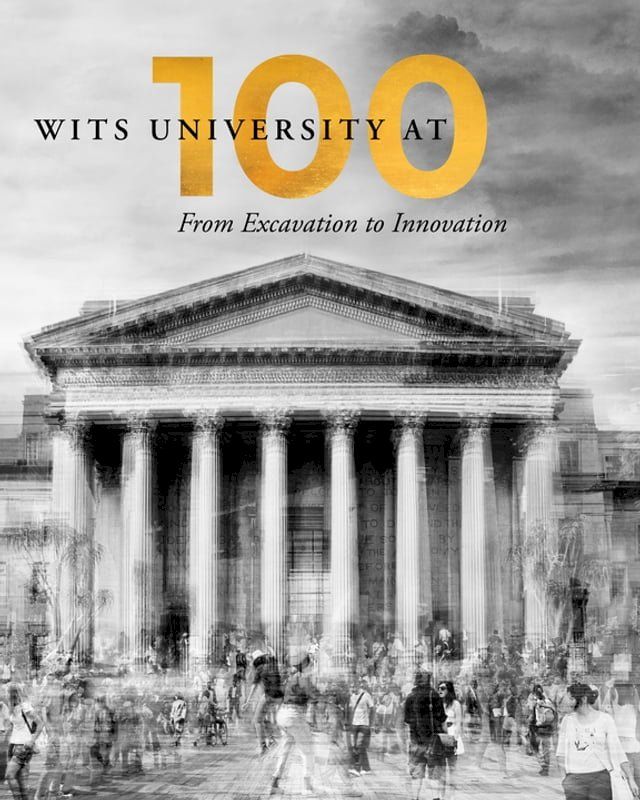  Wits University at 100(Kobo/電子書)