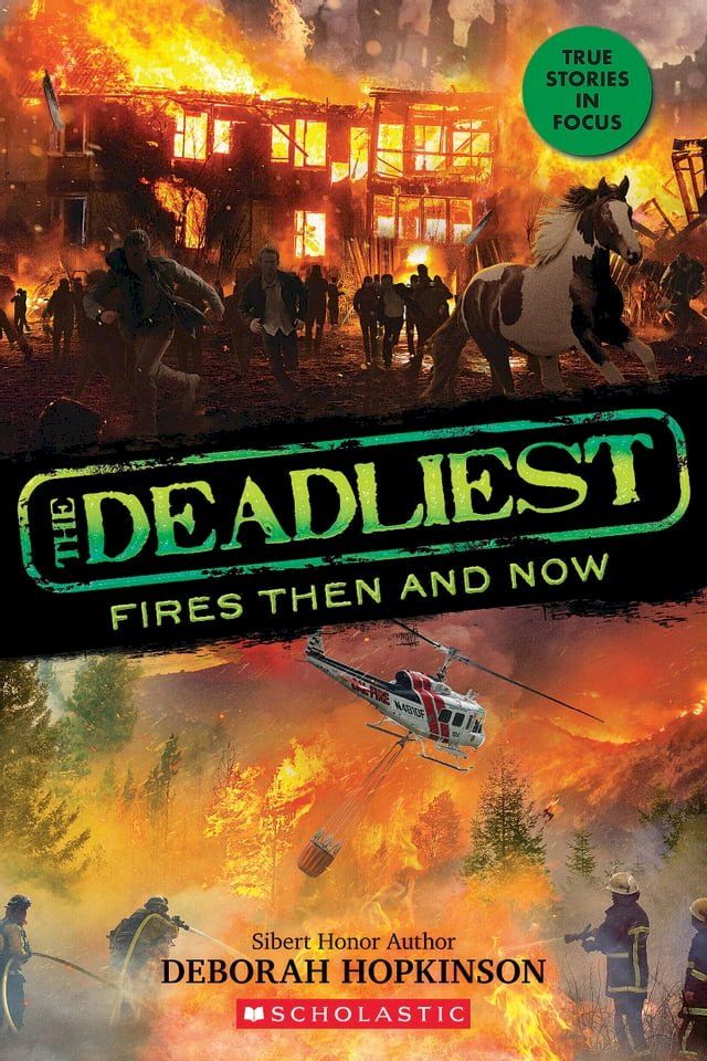  The Deadliest Fires Then and Now (The Deadliest #3, Scholastic Focus)(Kobo/電子書)