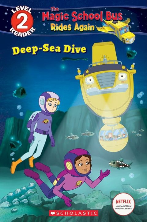 Deep-Sea Dive (The Magic School Bus: Rides Again: Scholastic Reader, Level 2)(Kobo/電子書)