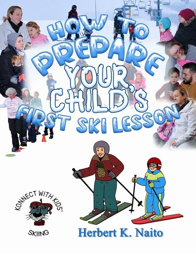  How to Prepare for Your Child's First Ski Lesson(Kobo/電子書)