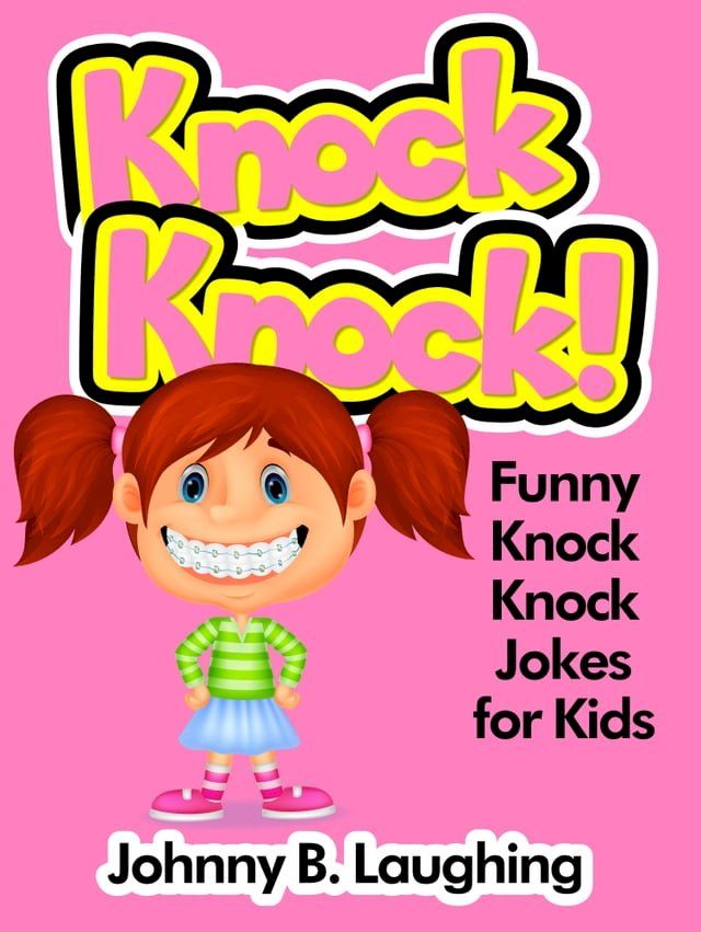  Knock Knock! Funny Knock Knock Jokes for kids(Kobo/電子書)