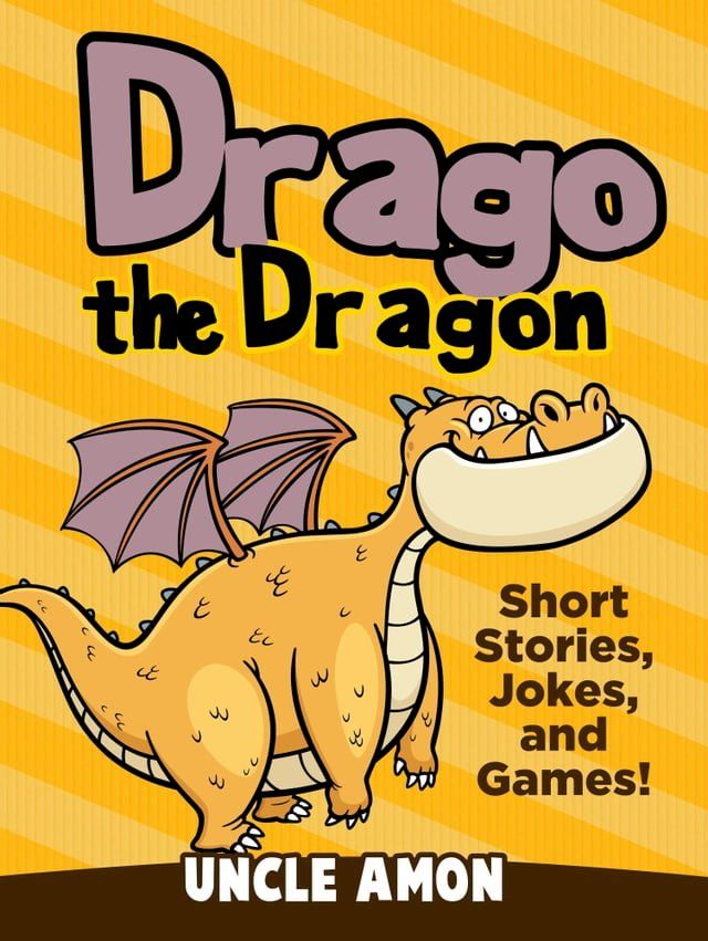  Drago the Dragon: Short Stories, Jokes, and Games!(Kobo/電子書)