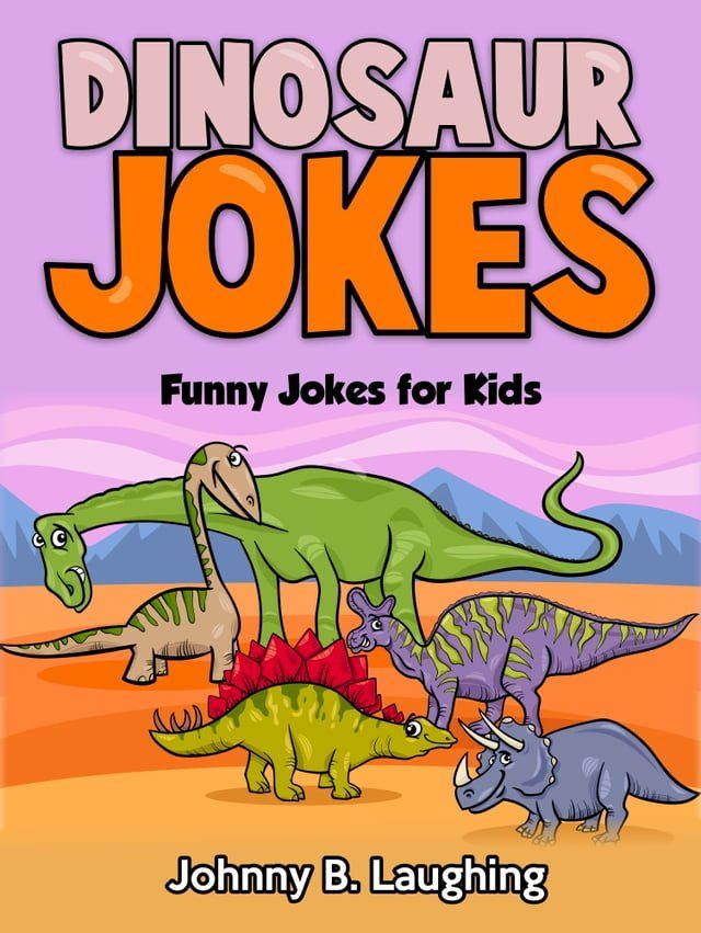  Dinosaur Jokes: Funny Jokes for Kids(Kobo/電子書)