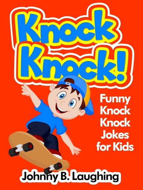 Knock Knock! Funny Knock Knock Jokes for Kids(Kobo/電子書)