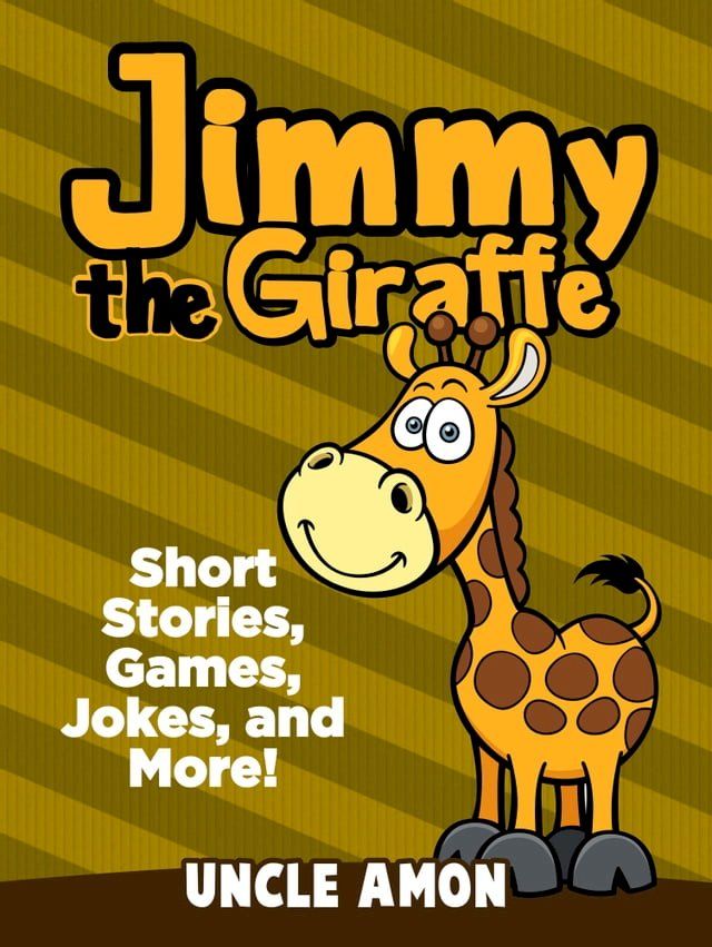  Jimmy the Giraffe: Short Stories, Games, Jokes, and More!(Kobo/電子書)