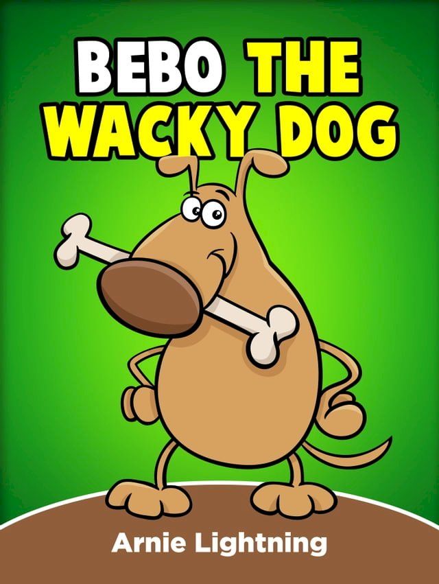  Bebo the Wacky Dog(Kobo/電子書)