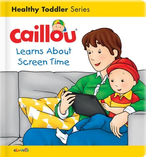 Caillou Learns About Screen Time(Kobo/電子書)