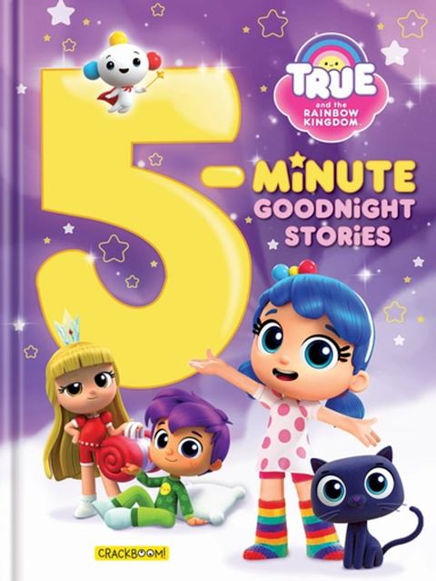 True and The Rainbow Kingdom: 5-Minute Goodnight Stories(Kobo/電子書)