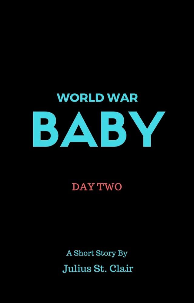  World War Baby: Day Two(Kobo/電子書)