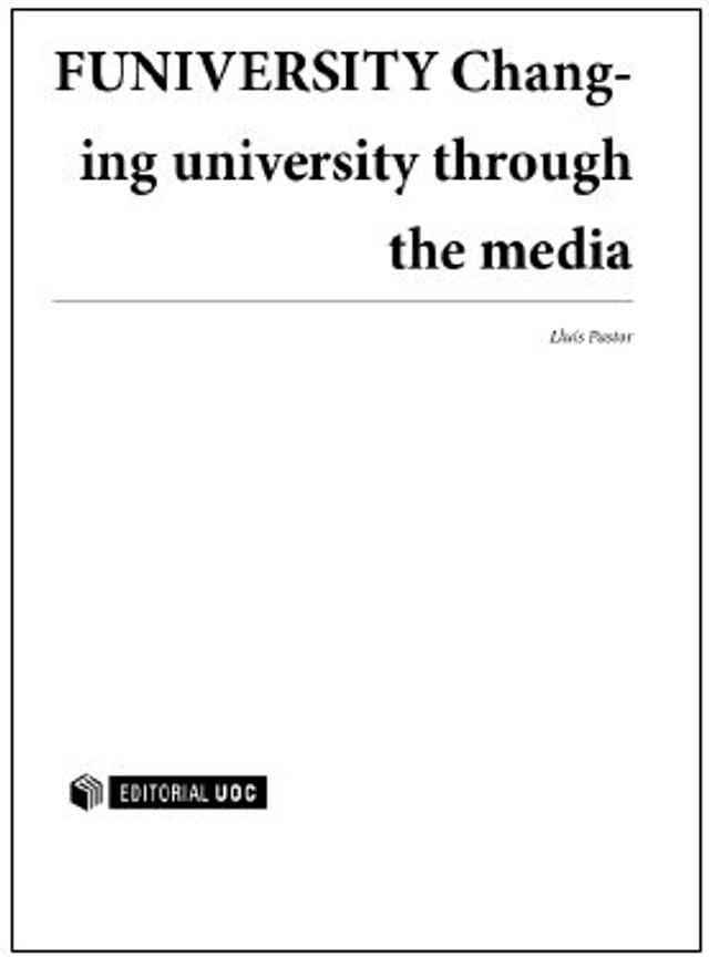  FUNIVERSITY. Changing university through the media.(Kobo/電子書)