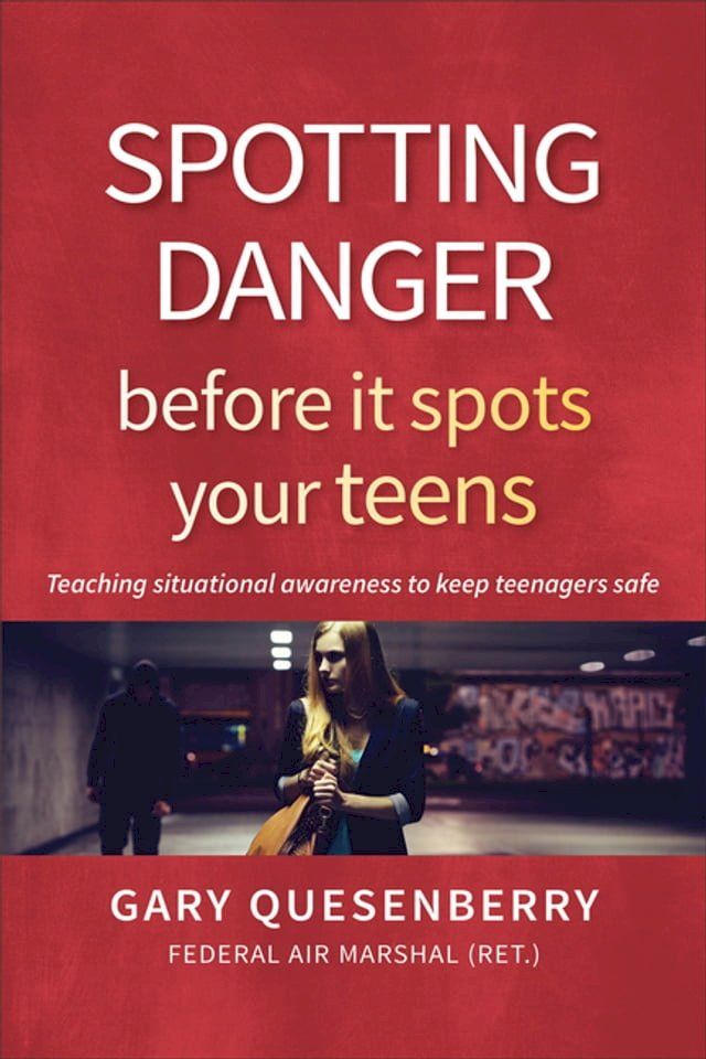  Spotting Danger Before It Spots Your TEENS(Kobo/電子書)