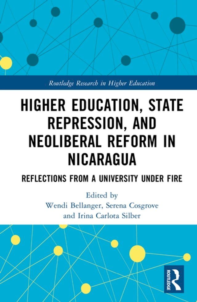  Higher Education, State Repression, and Neoliberal Reform in Nicaragua(Kobo/電子書)