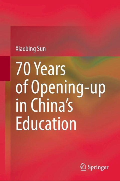 70 Years of Opening-up in China’s Education(Kobo/電子書)