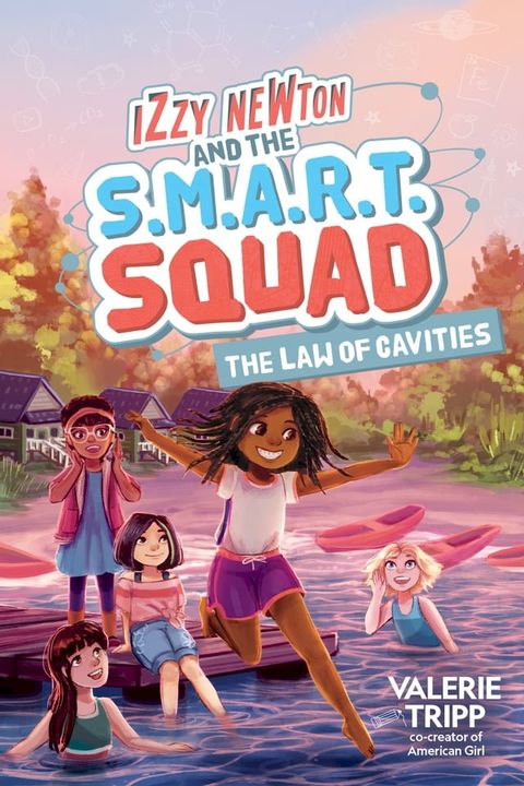 Izzy Newton and the S.M.A.R.T. Squad: The Law of Cavities (Book 3) (Volume 3)(Kobo/電子書)