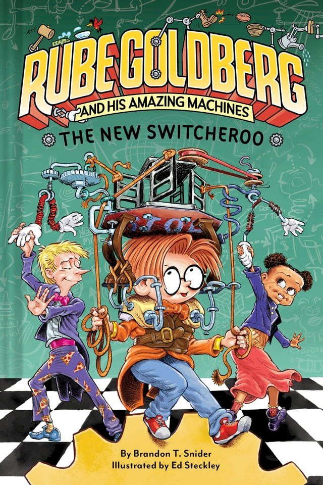  The New Switcheroo (Rube Goldberg and His Amazing Machines #2)(Kobo/電子書)