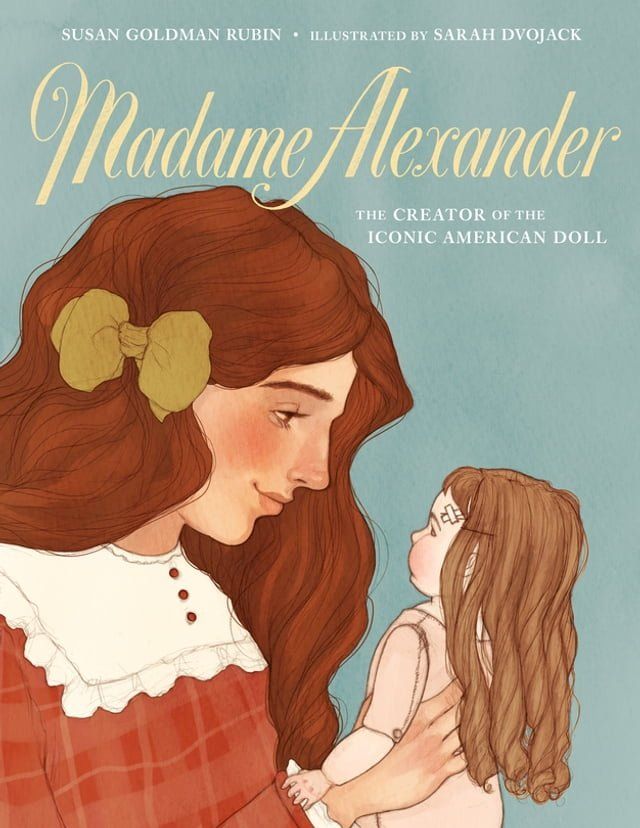  Madame Alexander: The Creator of the Iconic American Doll(Kobo/電子書)