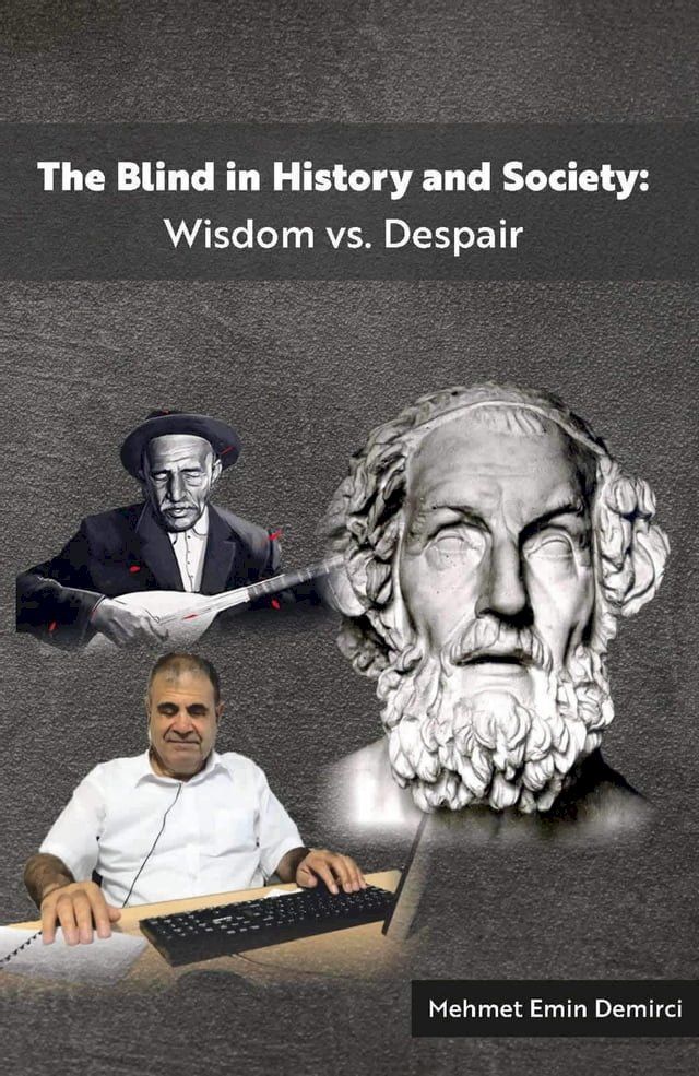  The Blind in History and Society: Wisdom vs. Despair(Kobo/電子書)