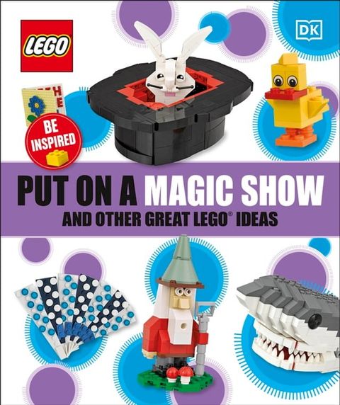 Put on a Magic Show and Other Great LEGO Ideas(Kobo/電子書)