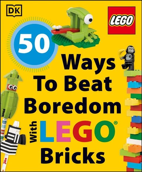 50 Ways to Beat Boredom with LEGO Bricks(Kobo/電子書)