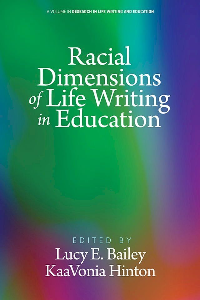  Racial Dimensions of Life Writing in Education(Kobo/電子書)