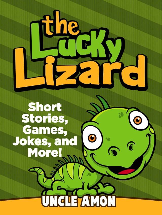  The Lucky Lizard: Short Stories, Games, Jokes, and More!(Kobo/電子書)