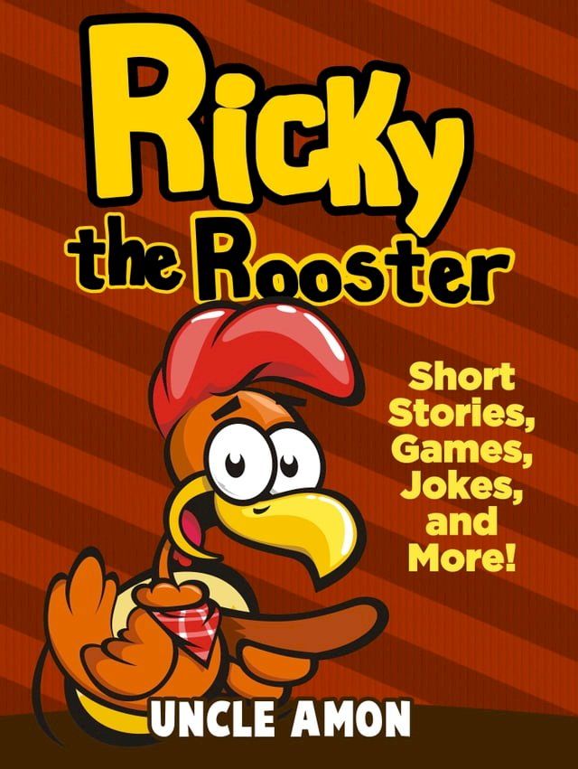  Ricky the Rooster: Short Stories, Games, Jokes, and More!(Kobo/電子書)