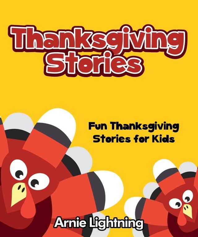  Thanksgiving Stories: Fun Thanksgiving Stories for Kids(Kobo/電子書)